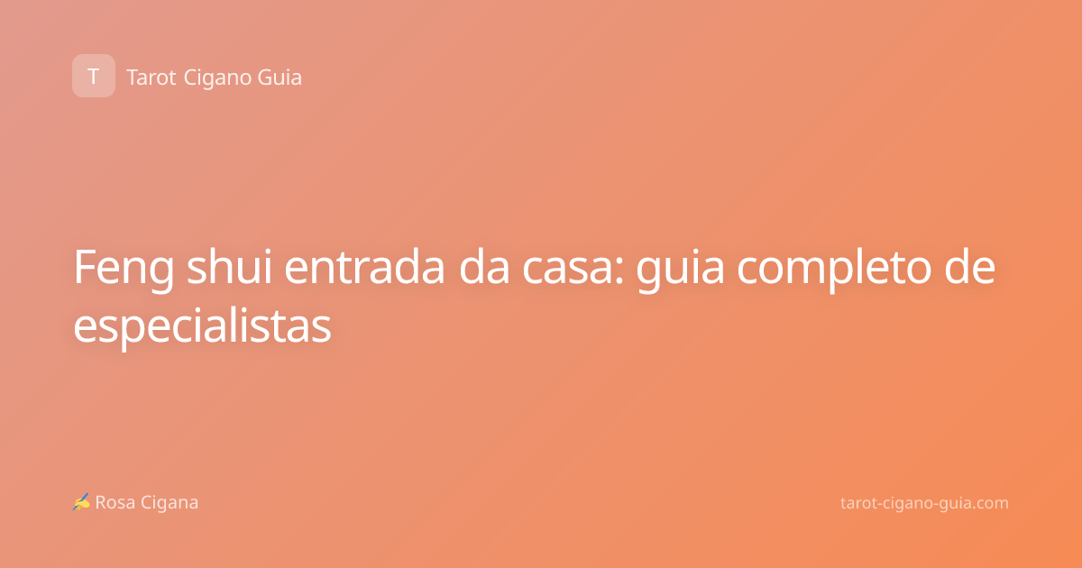 Feng shui entrada da casa: guia completo de especialistas