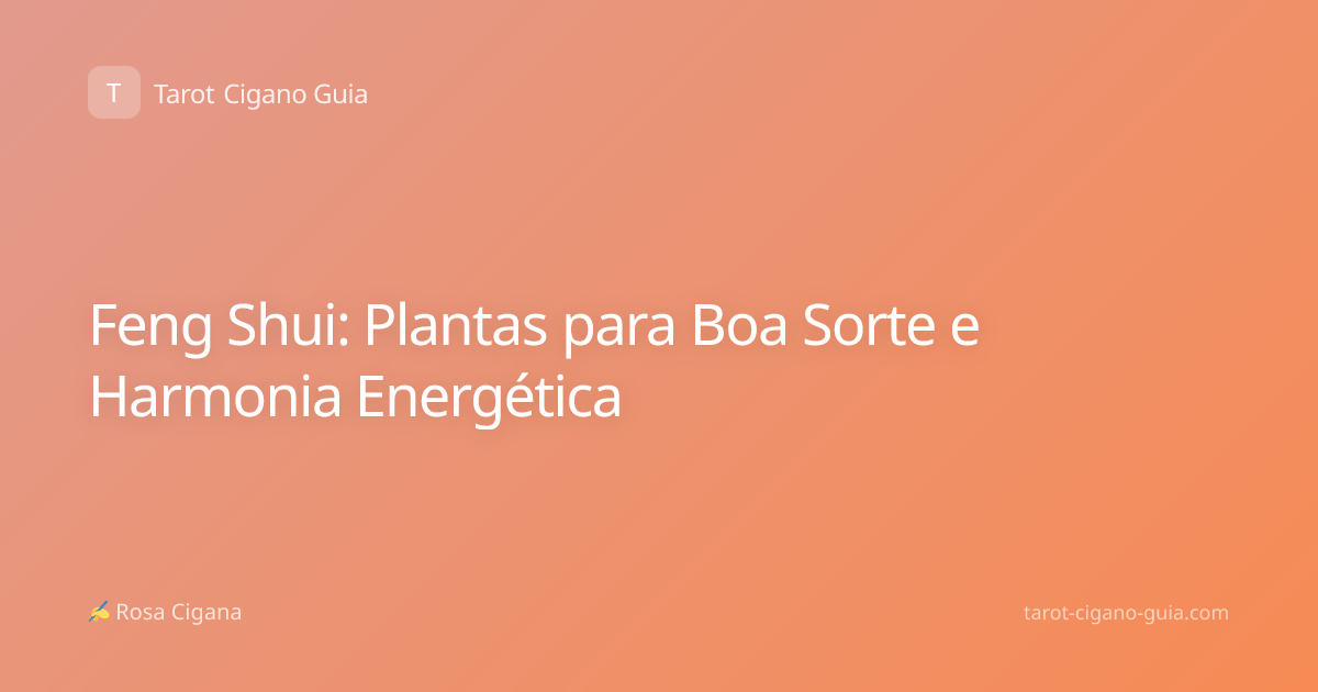 Feng Shui: Plantas para Boa Sorte e Harmonia Energética