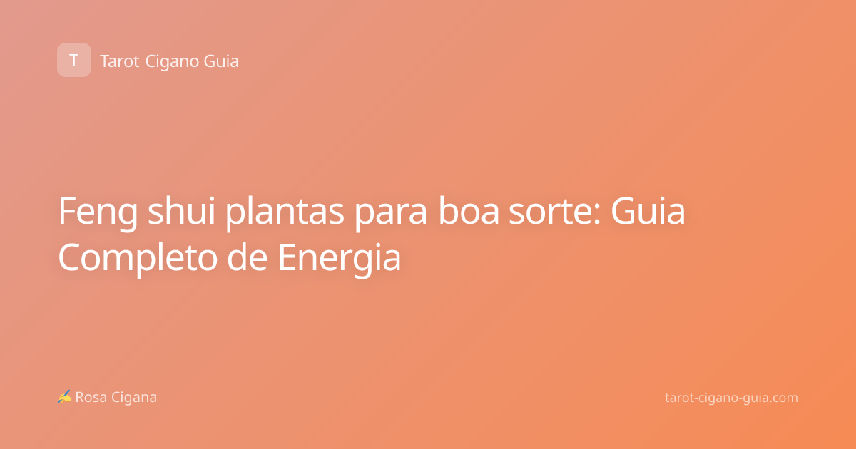 Feng shui plantas para boa sorte: Guia Completo de Energia
