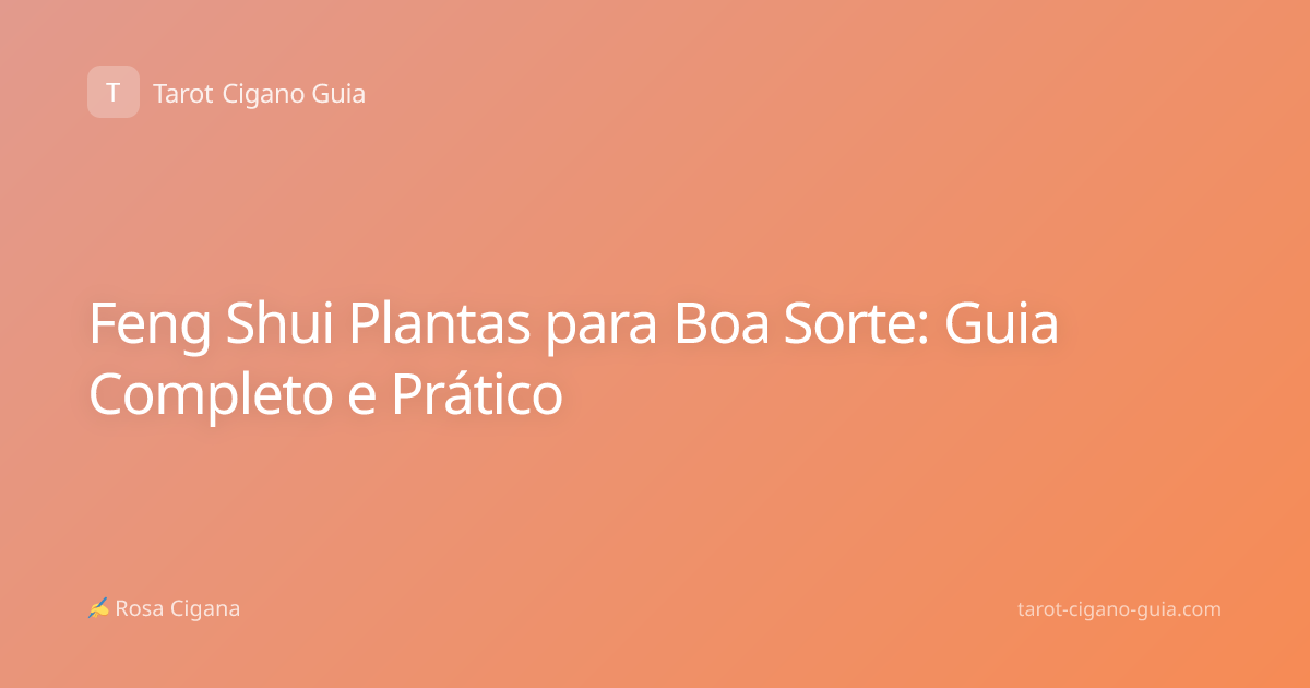 Feng Shui Plantas para Boa Sorte: Guia Completo e Prático