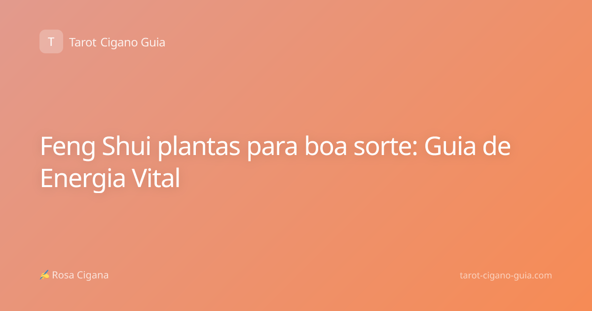 Feng Shui plantas para boa sorte: Guia de Energia Vital