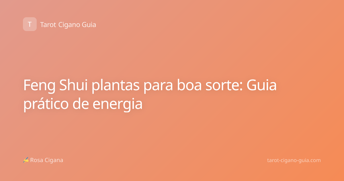 Feng Shui plantas para boa sorte: Guia prático de energia