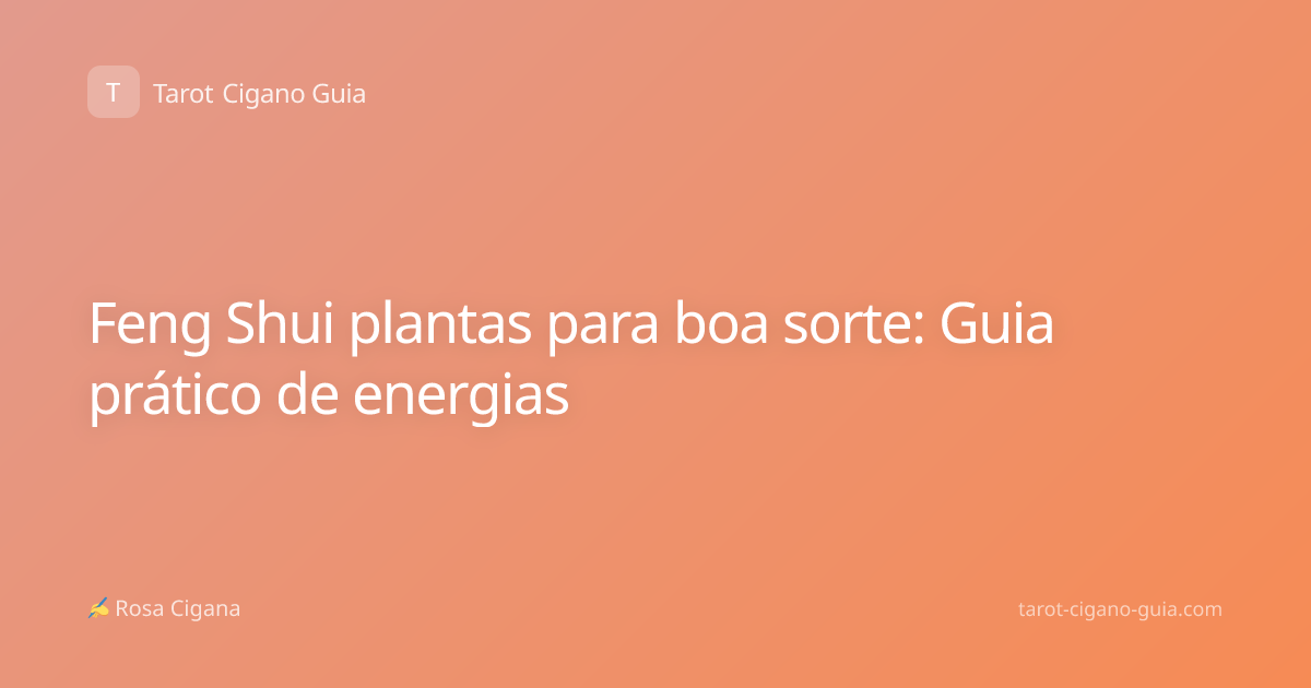 Feng Shui plantas para boa sorte: Guia prático de energias