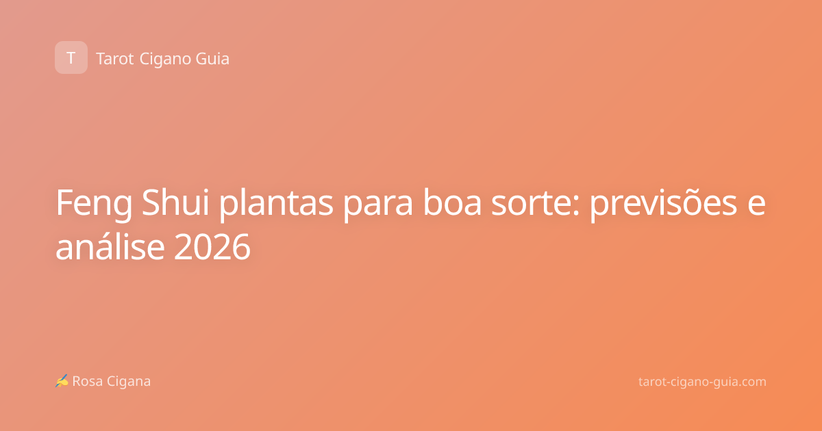 Feng Shui plantas para boa sorte: previsões e análise 2026