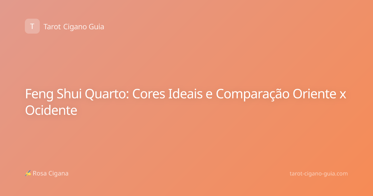 Feng Shui Quarto: Cores Ideais e Comparação Oriente x Ocidente