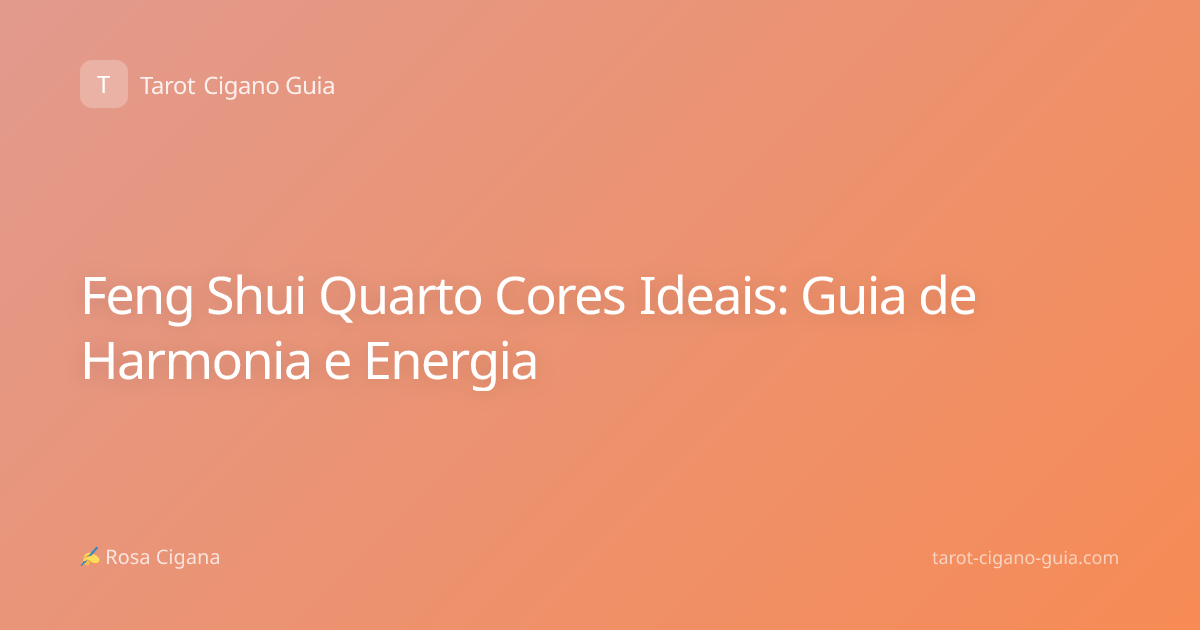 Feng Shui Quarto Cores Ideais: Guia de Harmonia e Energia