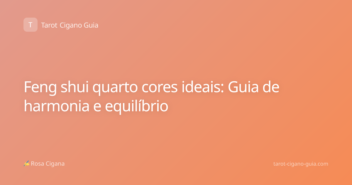 Feng shui quarto cores ideais: Guia de harmonia e equilíbrio