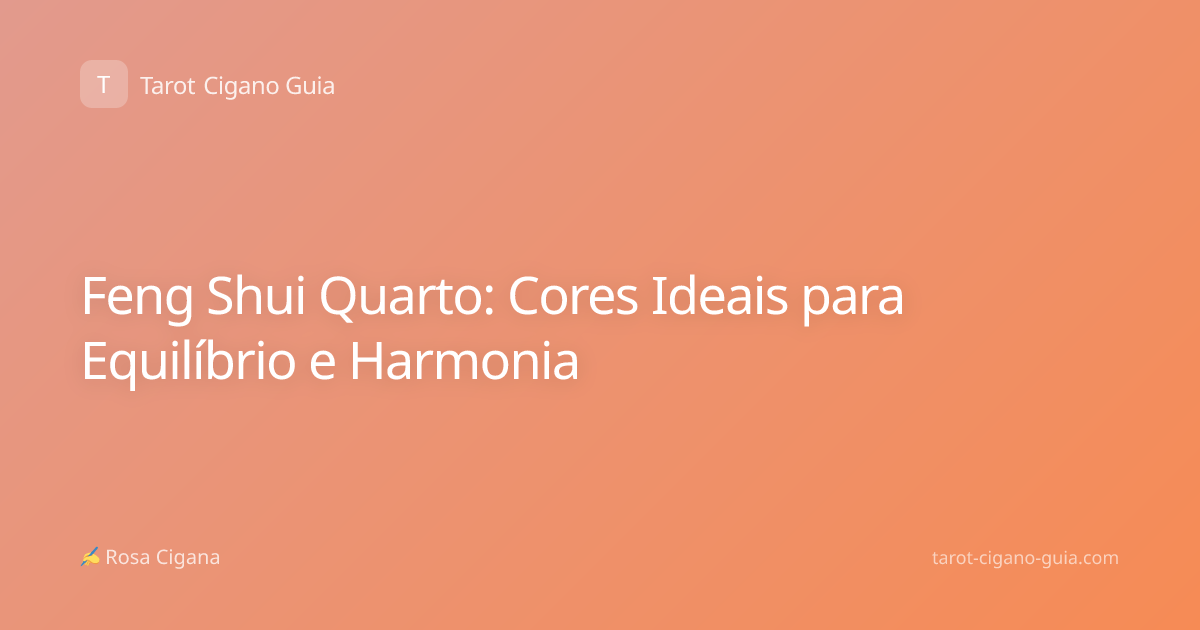 Feng Shui Quarto: Cores Ideais para Equilíbrio e Harmonia