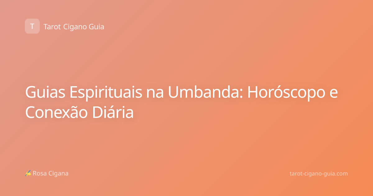 Guias Espirituais na Umbanda: Horóscopo e Conexão Diária