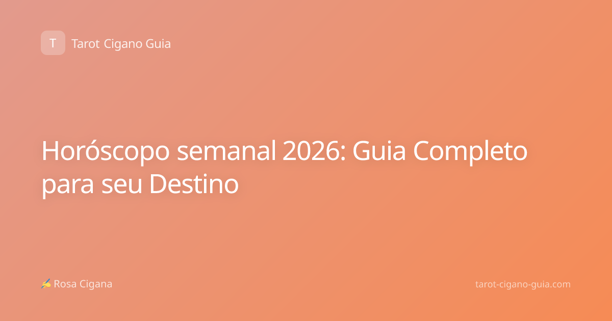 Horóscopo semanal 2026: Guia Completo para seu Destino