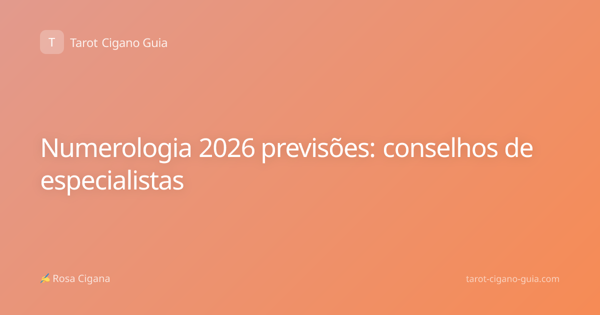 Numerologia 2026 previsões: conselhos de especialistas