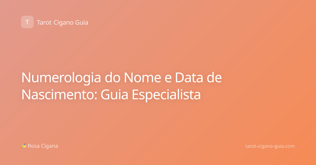 Numerologia do Nome e Data de Nascimento: Guia Especialista