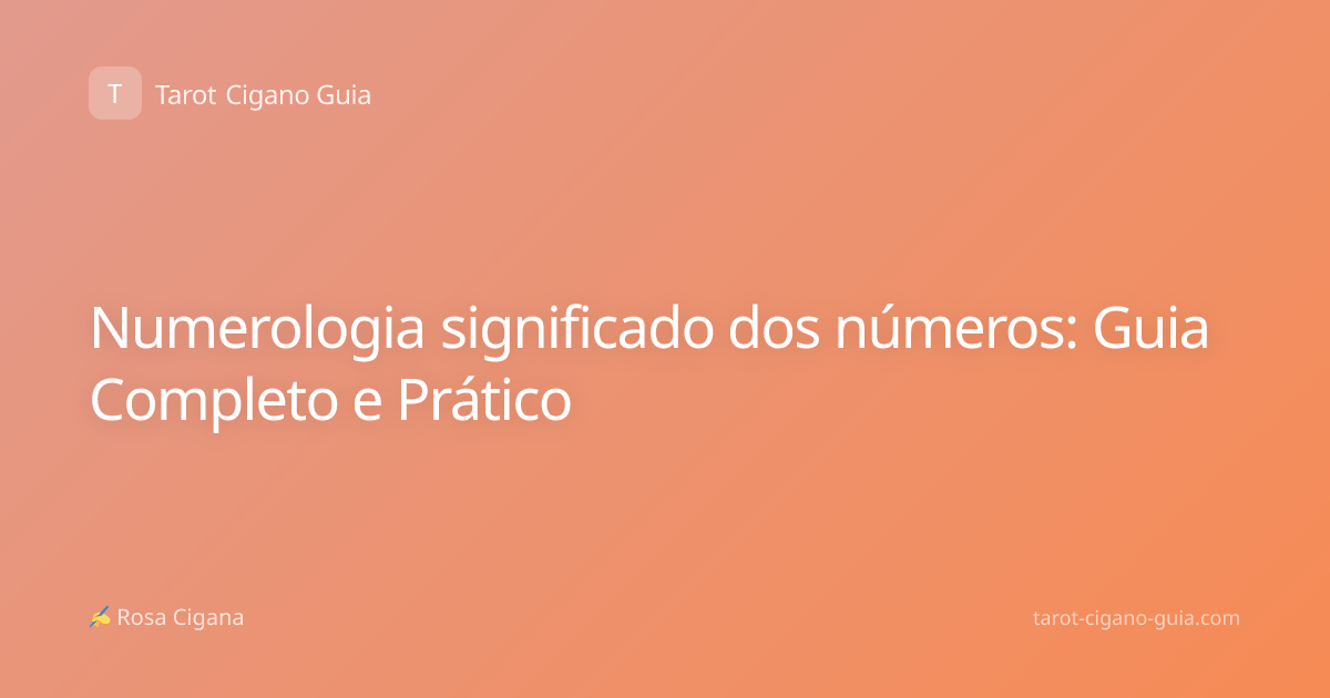 Numerologia significado dos números: Guia Completo e Prático