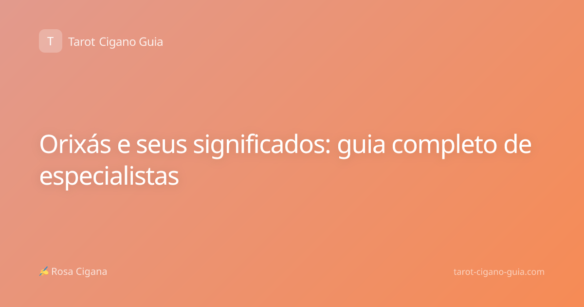 Orixás e seus significados: guia completo de especialistas
