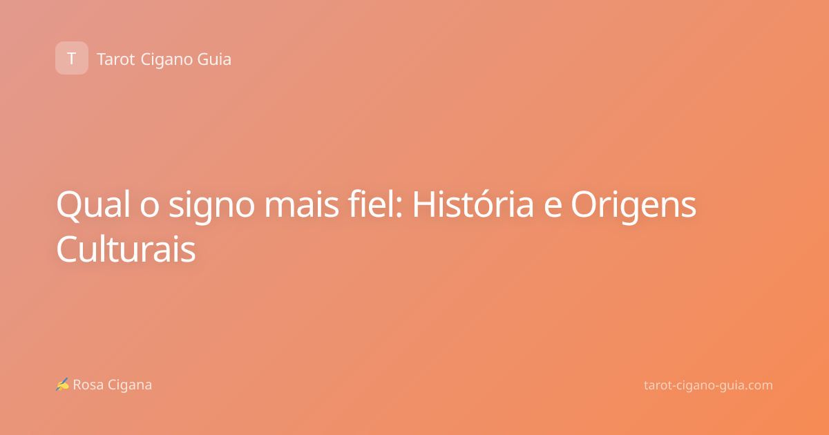 Qual o signo mais fiel: História e Origens Culturais