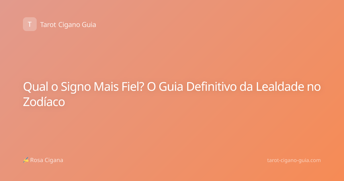 Qual o Signo Mais Fiel? O Guia Definitivo da Lealdade no Zodíaco