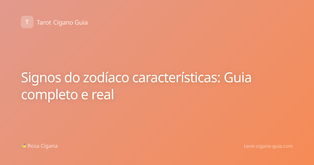 Signos do zodíaco características: Guia completo e real