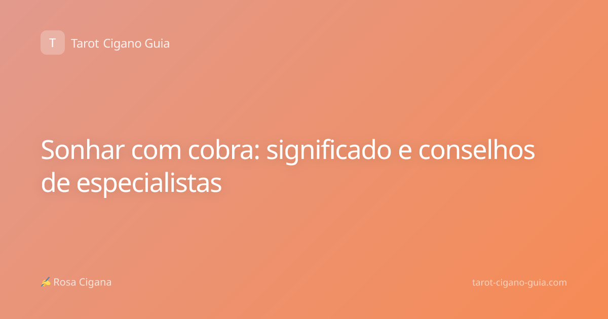 Sonhar com cobra: significado e conselhos de especialistas