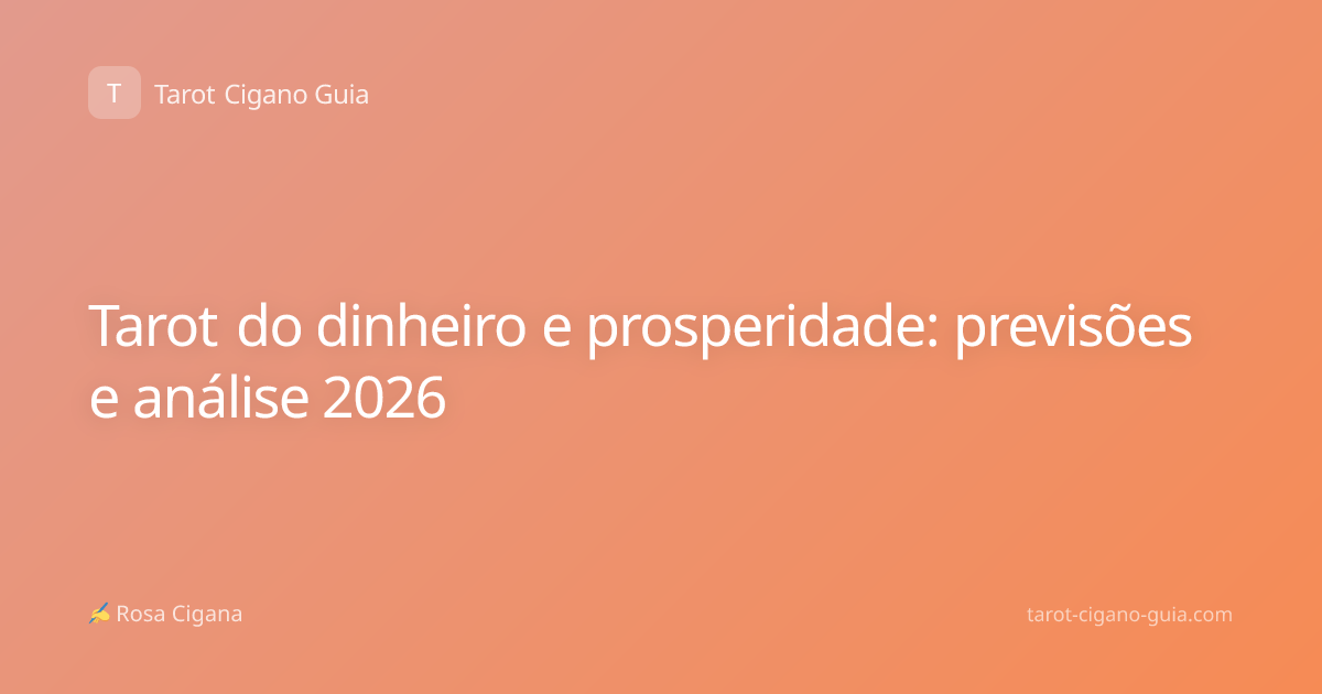 Tarot do dinheiro e prosperidade: previsões e análise 2026