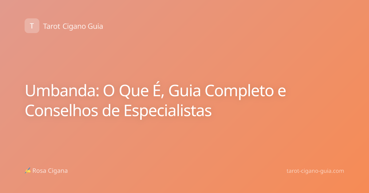 Umbanda: O Que É, Guia Completo e Conselhos de Especialistas