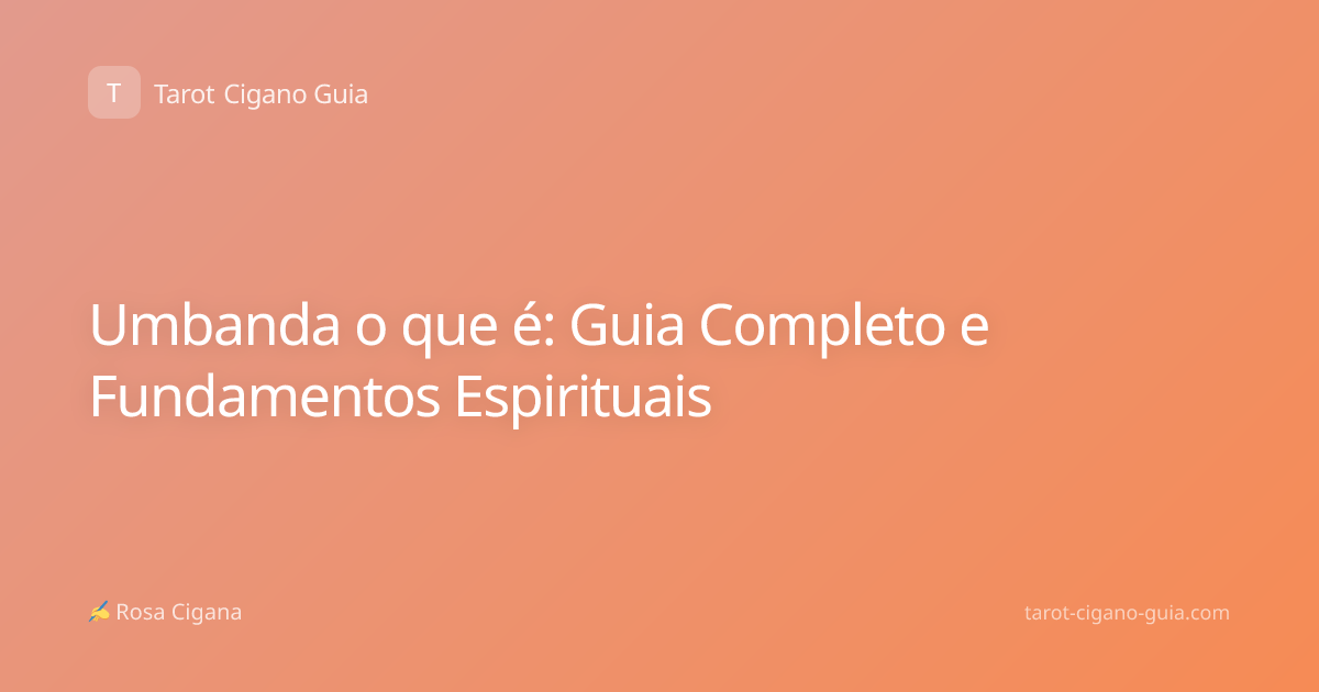 Umbanda o que é: Guia Completo e Fundamentos Espirituais